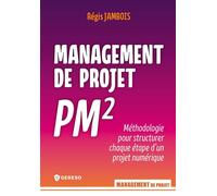 Management de projet PM² Méthodologie pour structurer chaque étape d'un projet numérique - Régis Jambois - Gereso Eds - broché - Guide