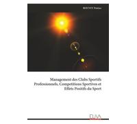 Management des Clubs Sportifs Professionnels, Competitions Sportives et Effets Positifs du Sport