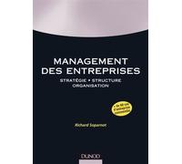 Management des entreprises Stratégie. Structure. Organisation. - Richard Soparnot - Dunod - broché - Etude