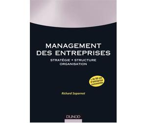 Management des entreprises Stratégie. Structure. Organisation. - Richard Soparnot - Dunod - broché - Etude