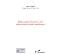 Management des évolutions organisationnelles et stratégiques - Philippe Hermel - L'harmattan - broché - Etude