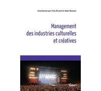 Management des industries culturelles et créatives 2015 - Yves Evrard - Vuibert - broché - Etude