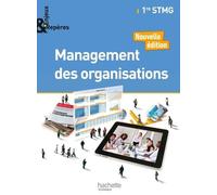 Management Des Organisations 1re Stmg Enjeux & Repères - Edition 2017