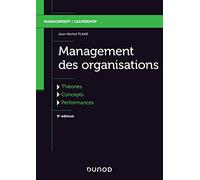 Management des organisations - 5e éd. - Théories, concepts, performances - Labellisation FNEGE: Théories, concepts, performances