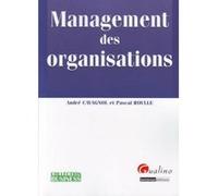 Management des organisations André Cavagnol (Auteur), Pascal Roulle (Auteur)