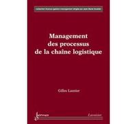 Management des processus de la chaîne logistique Gilles Lasnier (Auteur)