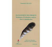 Management des projets Techniques d'évaluation, analyse, choix et planification - Emmanuel Djuatio - L'harmattan - broché - Etude