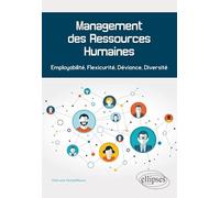 Management des Ressources Humaines: Employabilité, Flexicurité, Déviance, Diversité