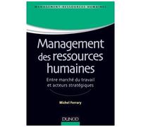Management des ressources humaines - Marché du travail et acteurs stratégiques - Michel Ferrary - Dunod - broché - Etude