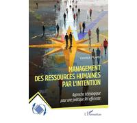Management des ressources humaines par l'intention Approche téléologique pour une politique RH efficiente - Yannick Plante - L'harmattan - broché - Guide