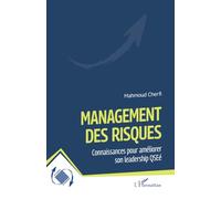 Management des risques Connaissances pour améliorer son leadership QSEé - Mahmoud Cherfi - L'harmattan - broché - Guide