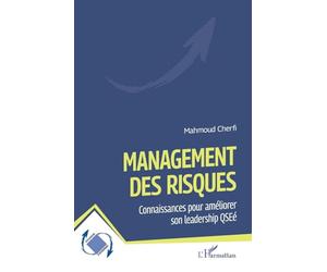 Management des risques: Connaissances pour améliorer son leadership QSEé