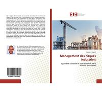 Management des risques industriels: Approche culturelle et opérationnelle de la maitrise des risques
