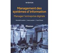 Management des systèmes d'information - 18e édition - Kenneth Laudon - Pearson France - broché - Manuel