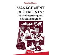 Management des talents : nouvelles pratiques, nouveaux mythes - Yannick Plante - Afnor - broché - Guide