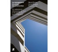 Management du projet de construction Bernd Domer (Auteur), Lionel Rinquet (Auteur), François Joss (Auteur)