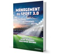 Management du sport 3.0 : Spectacle, fan experience, digital