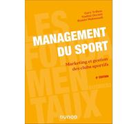 Management du sport - 6e éd.: Marketing et gestion des clubs sportifs