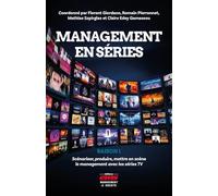 Management en séries Saison 1: Scénariser, produire, mettre en scène le management avec les séries TV