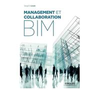 Management et collaboration BIM Management, organisation, processus et travail collaboratif en mode projet BIM - Serge K. Levan - Eyrolles - broché - Manuel