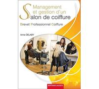 Management et gestion d un salon de coiffure- BP coiffure Livre de l'élève - Anne Delaby - Bertrand Lacoste - broché - Scolaire / Universitaire