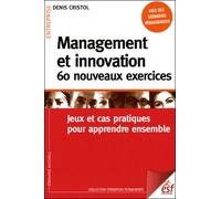 Management et innovation : 60 nouveaux exercices - Denis Cristol - Esf - broché - Etude