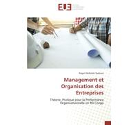 Management et Organisation des Entreprises: Théorie, Pratique pour la Performance Organisationnelle en RD Congo
