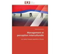 Management et perception interculturelle Les cadres français expatriés en Russie - Tamara Kondrachova - Universitaires Europeennes - broché - Etude