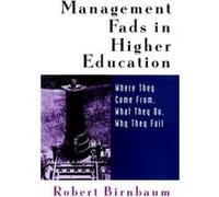 Management Fads in Higher Education by Birnbaum & Robert University of Maryland & College Park Birnbaum, Robert, Birnbaum (Auteur)
