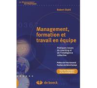 Management, formation et travail en équipe: Pratiques issues du coaching et de l'intelligence collective