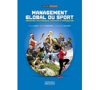 Management global du sport: marketing, gouvernance, industrie et distribution