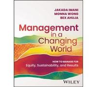Management In A Changing World by Bex Ahuja Bex Ahuja (Auteur)