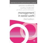 Management in Social Work, Practical Social Work Audrey Mullender, David, N. Jones, Neil Thompson, Veronica Coulshed (Auteur)