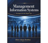 Management Information Systems: Strategies for the Digital Age