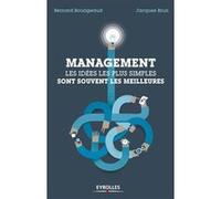 Management : les idées simples sont souvent les meilleures Bernard Bourigeaud (Auteur), Jacques Brun (Auteur)