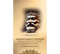 Management Lessons From Ancient Tamil Philosophers: 7 Lessons From 10 Tamil Philosophers