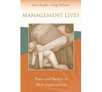 Management Lives: Power and Identity in Work Organizations