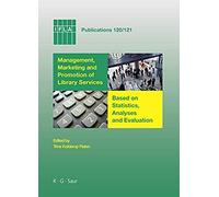 Management, Marketing And Promotion Of Library Services Based On Statistics, Analyses And Evaluation