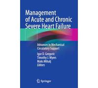 Management of Acute and Chronic Severe Heart Failure: Advances in Mechanical Circulatory Support
