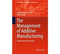 Management Of Additive Manufacturing Mojtaba Khorram Niaki, Fabio Nonino (Auteur)