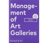 MANAGEMENT OF ART GALLERIES: THIRD EDITION, REVISED