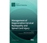 Management Of Degenerative Cervical Myelopathy And Spinal Cord Injury