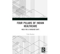 Management of Healthcare in India: Need for a Paradigm Shift