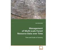 Management Of Multi-Scale Forest Resource Data Over Time: Time And Scale In Forestry