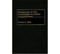 Management of New Technologies for Global Competitiveness