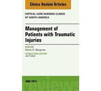 Management of Patients with Traumatic Injuries, An Issue of Critical Nursing Clinics, 1e (The Clinics: Nursing) - [Version Originale] Inconnu (Auteur)