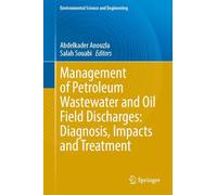 Management of Petroleum Wastewater and Oil Field Discharges: Diagnosis, Impacts and Treatment