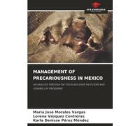 MANAGEMENT OF PRECARIOUSNESS IN MEXICO: AN ANALYSIS THROUGH THE YOUTH BUILDING THE FUTURE AND SOWING LIFE PROGRAMS