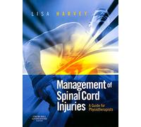 Management of Spinal Cord Injuries: A Guide for Physiotherapists