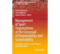 Management of Sport Organizations at the Crossroad of Responsibility and Sustainability: Perceptions, Practices, and Prospects Around the World